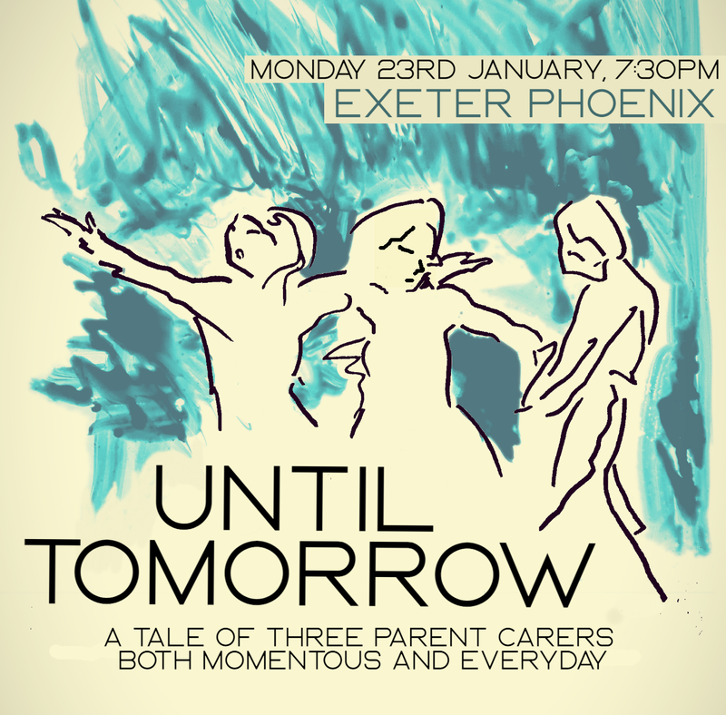 Until Tomorrow Monday 23 January 2023 Exeter Phoenix