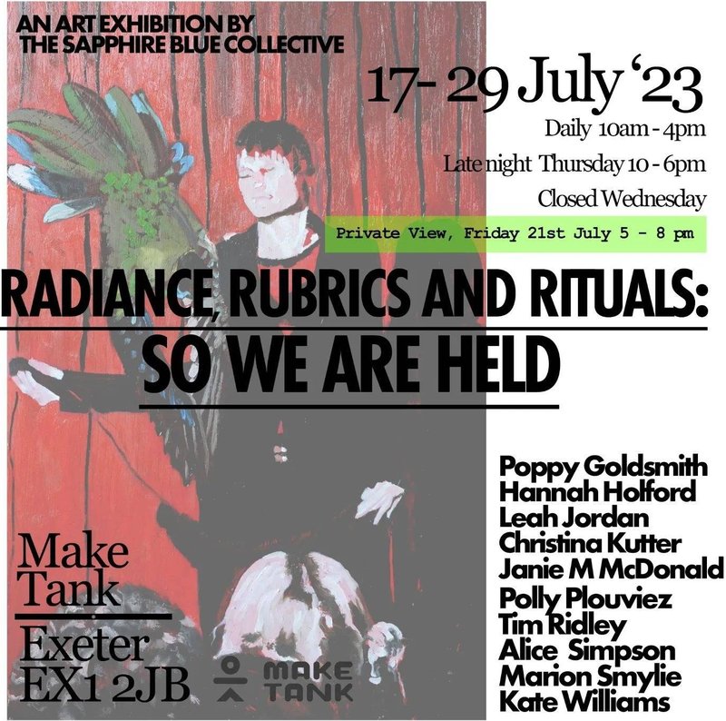 Radiance Rubrics and Rituals exhibition Monday 17 to Saturday 29 July 2023 Maketank