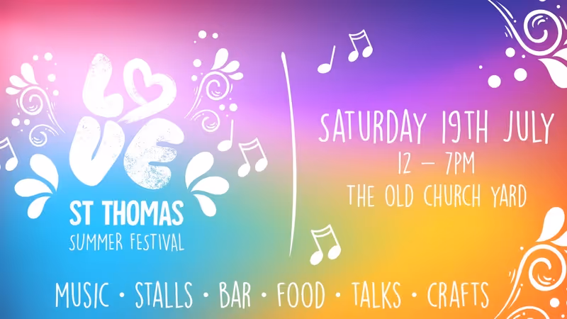 Love St Thomas Summer Festival Saturday 19 July 2025 St Thomas Church